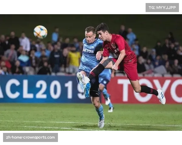 澳超球队亚冠主场优势明显 风格偏向身体对抗与节奏 澳超球队亚冠主场优势明显 风格偏向身体对抗与节奏